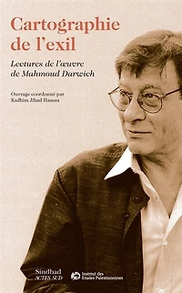 Cartographie de l'exil: lectures de l'oeuvre de Mahmoud Darwich