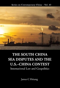 South China Sea Disputes And The Us-china Contest, The: International Law Geopolitics