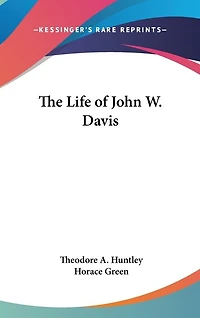 The Life of John W. Davis