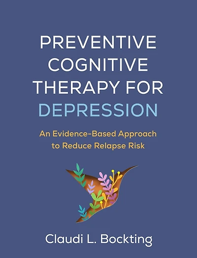 Preventive Cognitive Therapy for Depression: An Evidence-Based Approach to Reduce Relapse Risk