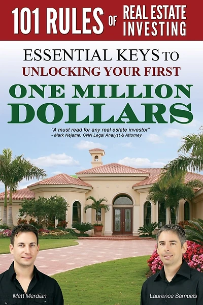101 Rules of Real Estate Investing: Essential Keys to Unlocking your first $1,000,000