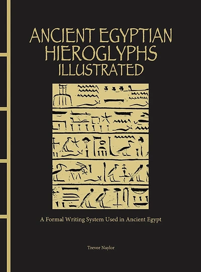 EGYPTIAN HIEROGLYPHICS: A Formal Writing System Used Ancient Egypt
