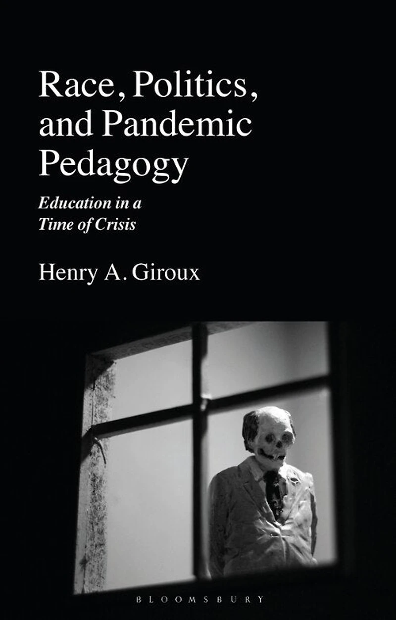 Race, Politics, And Pandemic Pedagogy: Education A Time Of Crisis