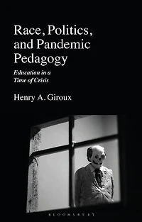 Race, Politics, And Pandemic Pedagogy: Education A Time Of Crisis