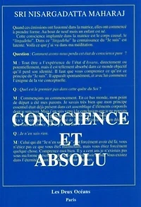 Conscience et absolu: l'enseignement final de Sri Nisargadatta Maharaj