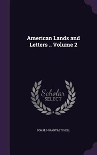 American Lands and Letters .. Volume 2