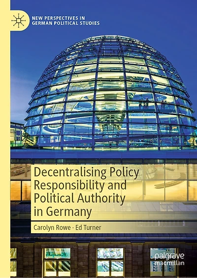 Decentralising Policy Responsibility and Political Authority Germany