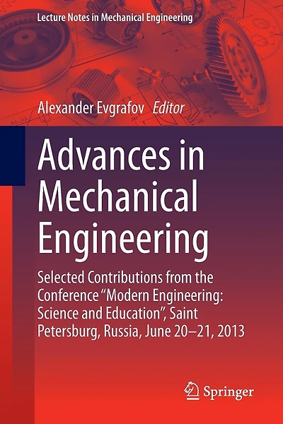 Advances Mechanical Engineering: Selected Contributions from the Conference "Modern Science and Education", Saint Petersburg, Russia