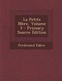 La Petite MFre, Volume 3 - Primary Source Edition