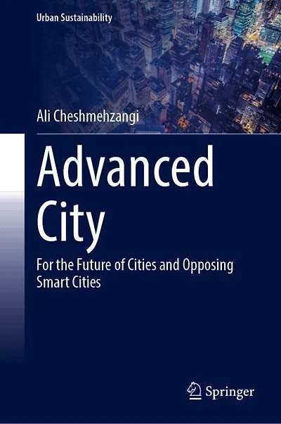Advanced City: For the Future of Cities and Opposing Smart
