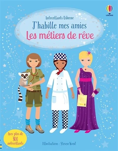 J'habille mes amies: Les métiers de rêve