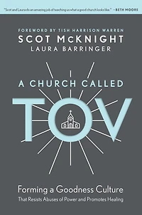 a Church Called Tov: Forming Goodness Culture That Resists Abuses of Power and Promotes Healing