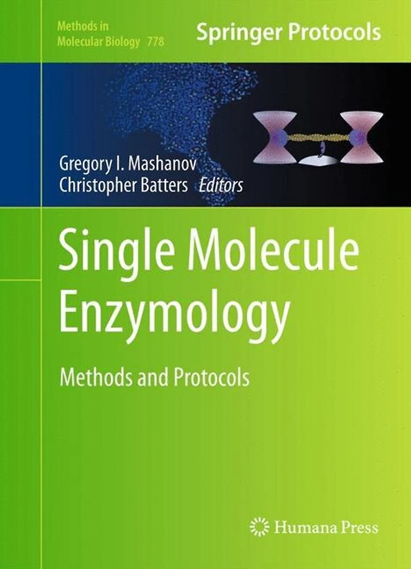 Single Molecule Enzymology: Methods And Protocols