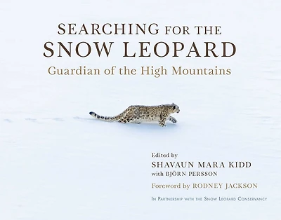Searching for the Snow Leopard: Guardian of the High Mountains