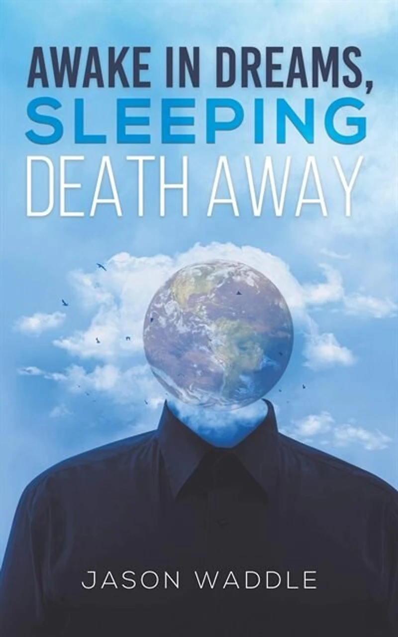 Awake Dreams, Sleeping Death Away