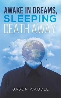 Awake Dreams, Sleeping Death Away
