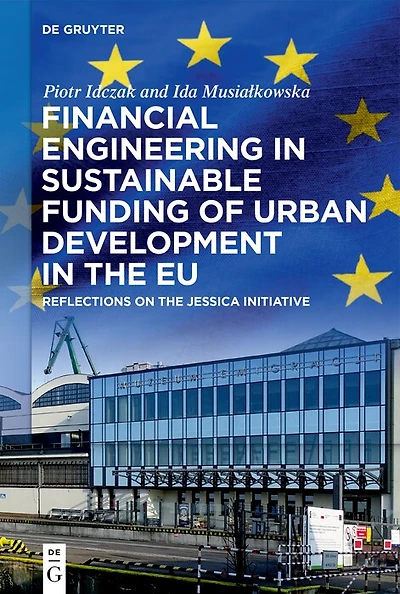 Financial Engineering Sustainable Funding of Urban Development the EU: Reflections on JESSICA Initiative