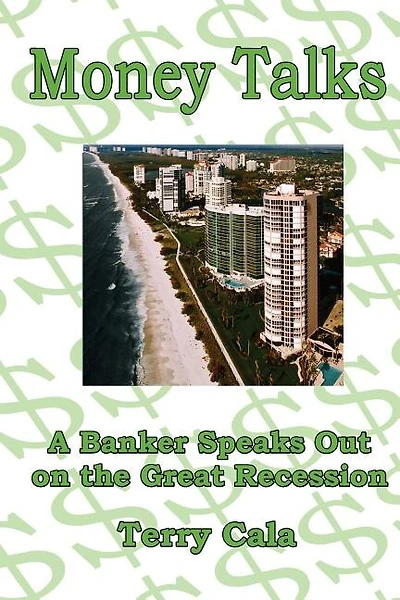 Money Talks: A Banker Speaks Out on the Great Recession