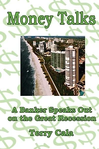 Money Talks: A Banker Speaks Out on the Great Recession