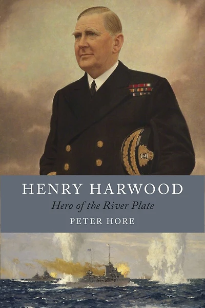 Henry Harwood: Hero Of The River Plate