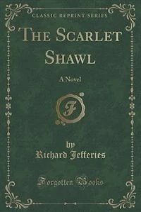 The Scarlet Shawl: A Novel (Classic Reprint)