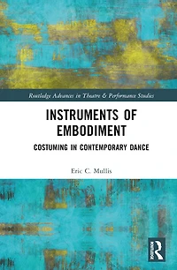 Instruments of Embodiment: Costuming Contemporary Dance