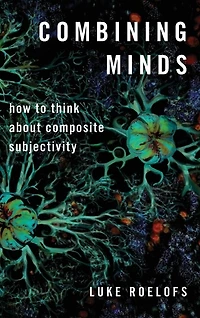 Combining Minds: How to Think about Composite Subjectivity