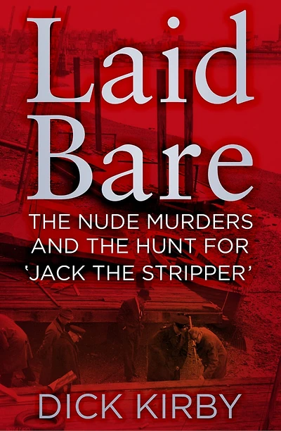 Laid Bare: The Nude Murders And Hunt For 'jack Stripper'