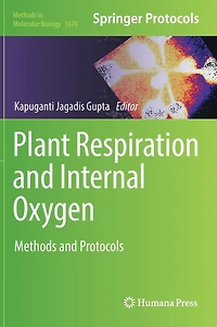 Plant Respiration and Internal Oxygen: Methods Protocols