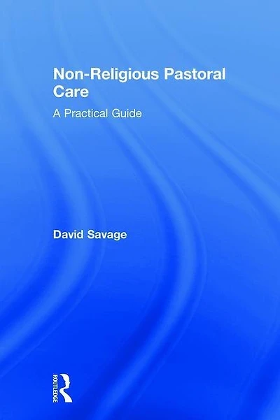 Non-religious Pastoral Care: A Practical Guide