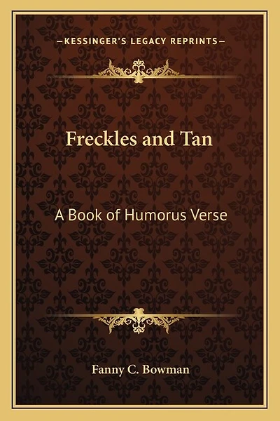 Freckles and Tan: A Book of Humorus Verse