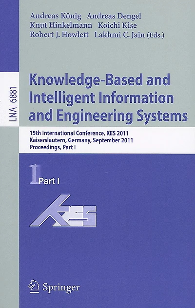 Knowledge-Based and Intelligent Information and Engineering Systems, Part I: 15th International Conference, KES 2011, Kaiserslautern, Germany, September 12-14, 2011, Proceedings, Part I