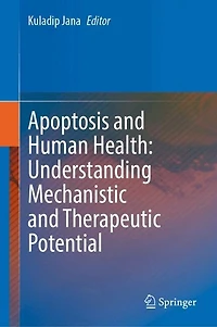Apoptosis and Human Health: Understanding Mechanistic Therapeutic Potential