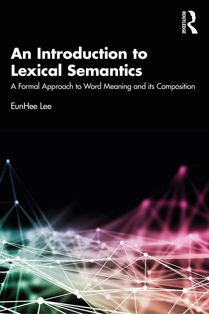 An Introduction to Lexical Semantics: A Formal Approach Word Meaning and its Composition