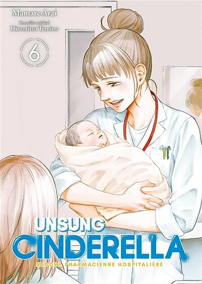 Unsung Cinderella : Midori, pharmacienne hospitalière, Vol. 6