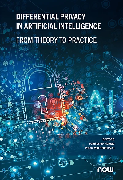 Differential Privacy in Artificial Intelligence: From, Theory to Practice
