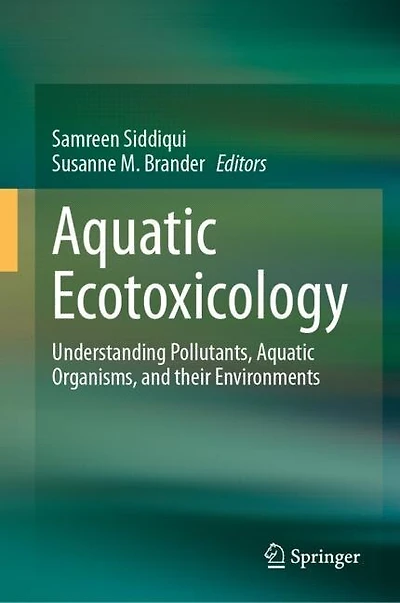 Aquatic Ecotoxicology: Understanding Pollutants, Organisms, and their Environments