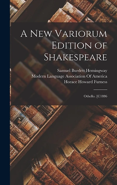A New Variorum Edition of Shakespeare: Othello. [C1886