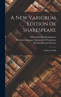 A New Variorum Edition of Shakespeare: Othello. [C1886