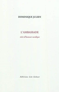 L'ambassade : récit d'humour nordique: récit d'humour nordique