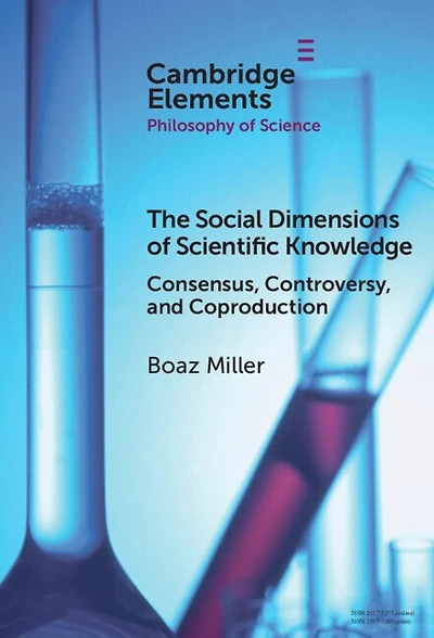 The Social Dimensions of Scientific Knowledge: Consensus, Controversy