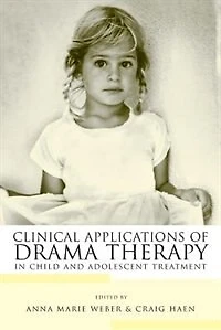 Clinical Applications of Drama Therapy Child and Adolescent Treatment