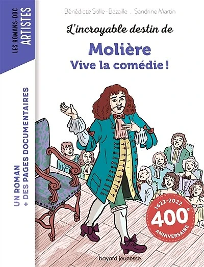 L' incroyable destin de Molière: vive la comédie !