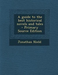A guide to the best historical novels and tales