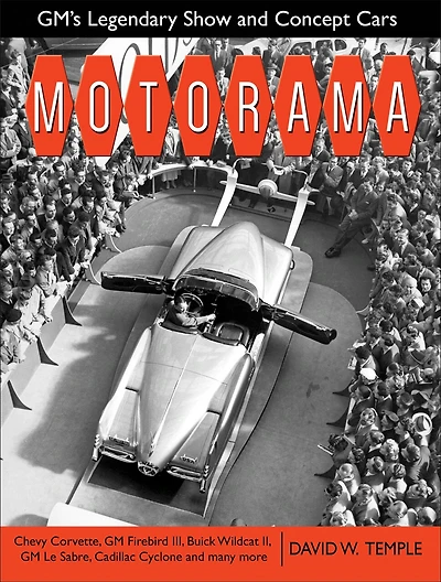 Motorama: Gm's Legendary Show And Concept Cars