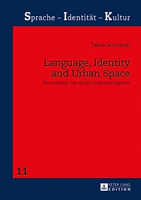 Language, Identity and Urban Space: The Language Use of Latin American Migrants