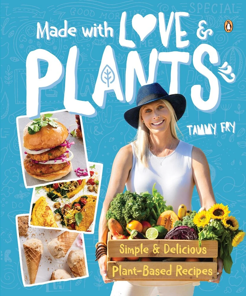 Made with Love & Plants: Simple delicious plant-based recipes