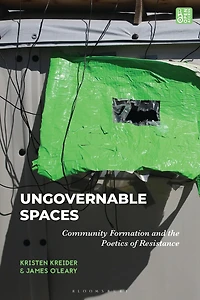 Ungovernable Spaces: Community Formation and the Poetics of Resistance