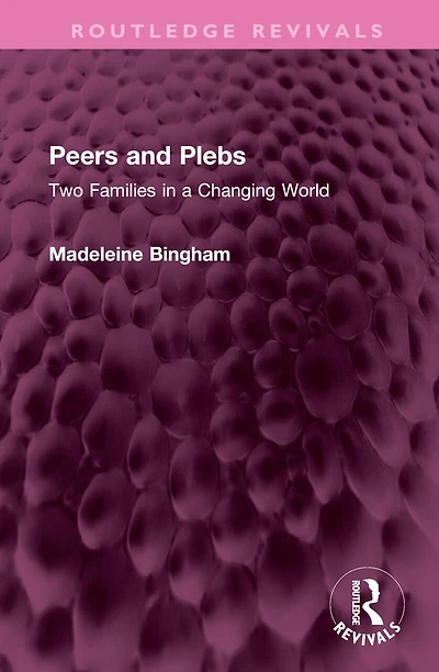 Peers and Plebs: Two Families a Changing World