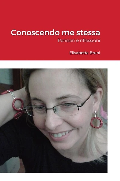 Conoscendo me stessa: pensieri e riflessioni sulla vita